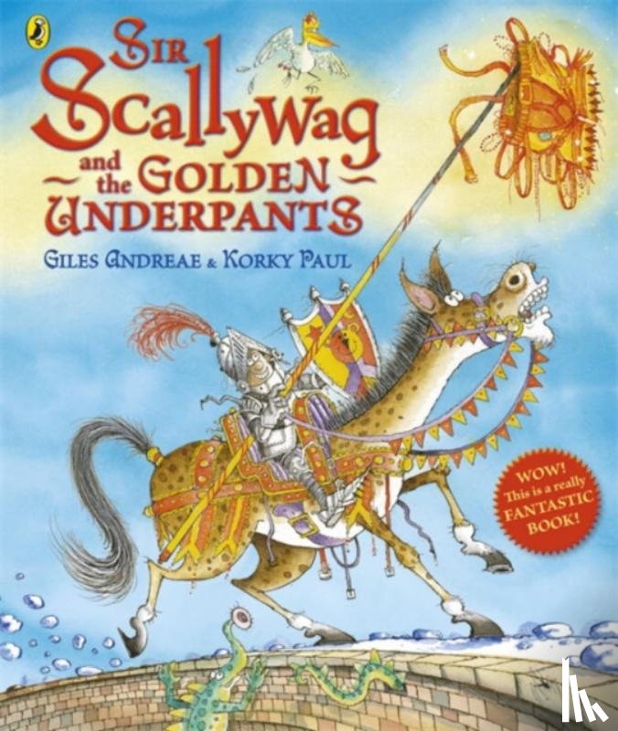 Andreae, Giles - Sir Scallywag and the Golden Underpants