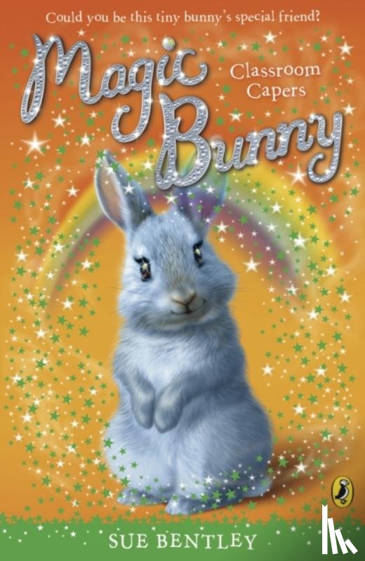 Bentley, Sue - Magic Bunny: Classroom Capers