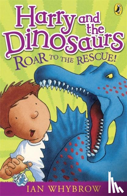 Whybrow, Ian - Harry and the Dinosaurs: Roar to the Rescue!