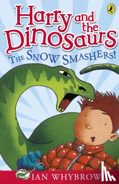 Whybrow, Ian - Harry and the Dinosaurs: The Snow-Smashers!
