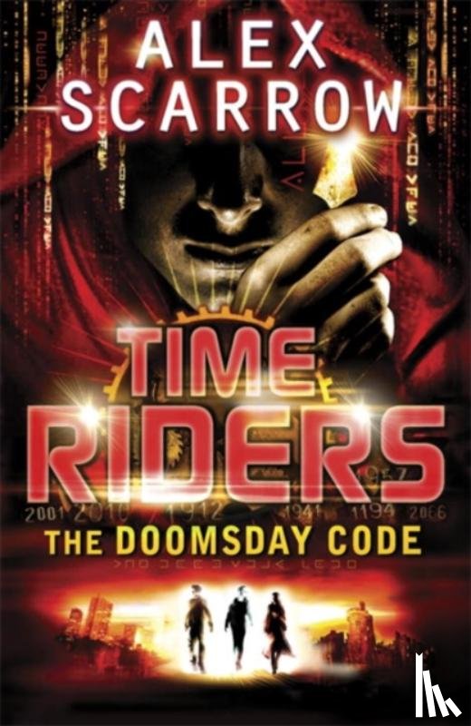 Scarrow, Alex - TimeRiders: The Doomsday Code (Book 3)