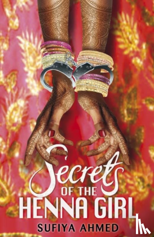 Ahmed, Sufiya - Secrets of the Henna Girl
