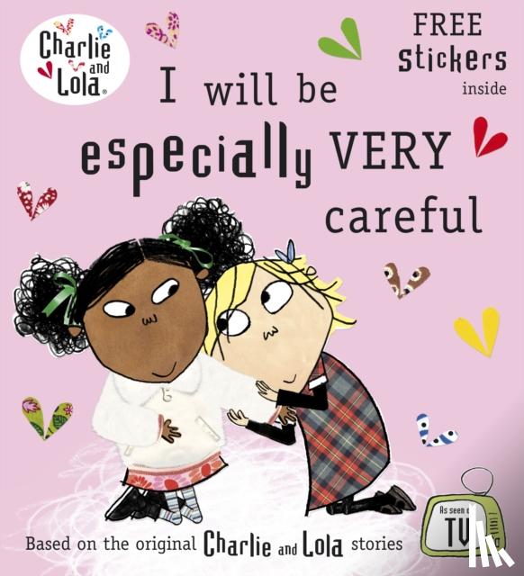 Child, Lauren - Charlie and Lola: I Will Be Especially Very Careful