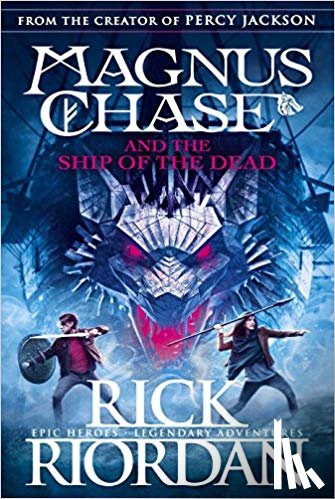 Riordan, Rick - Magnus Chase and the Ship of the Dead (Book 3)