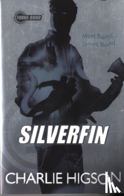Higson, Charlie - Young Bond: SilverFin