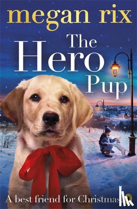 Rix, Megan - The Hero Pup