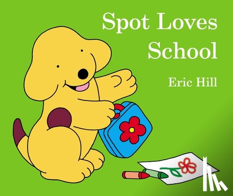 Hill, Eric - Spot Loves School