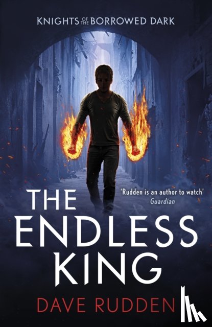 Rudden, Dave - The Endless King (Knights of the Borrowed Dark Book 3)