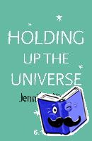 Niven, Jennifer - Holding Up the Universe