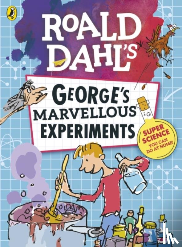  - Roald Dahl: George's Marvellous Experiments
