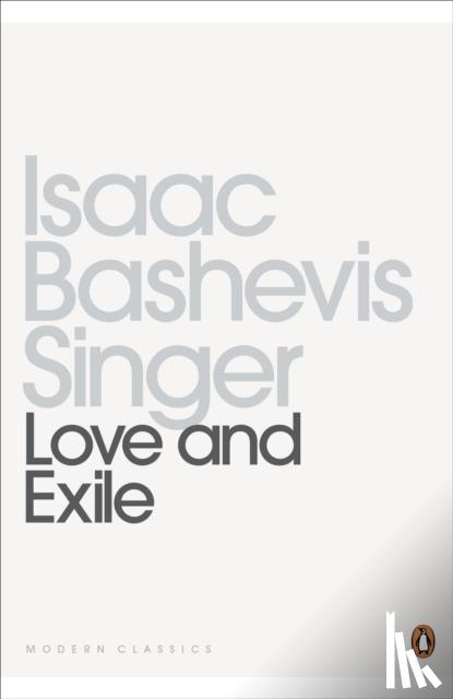 Singer, Isaac Bashevis - Love and Exile