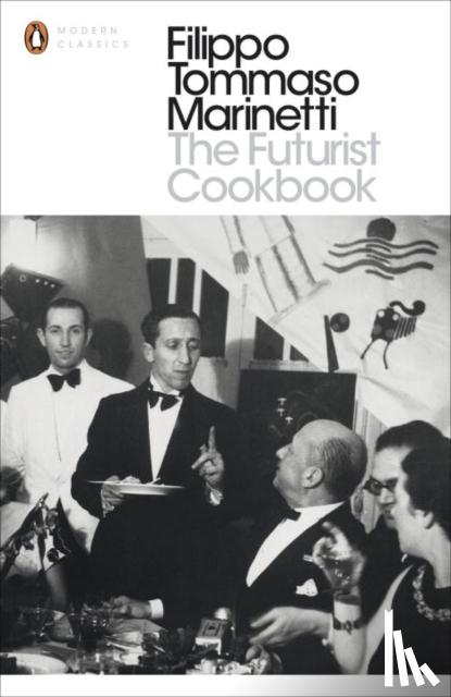 Filippo Tommaso Marinetti, Suzanne Brill - The Futurist Cookbook