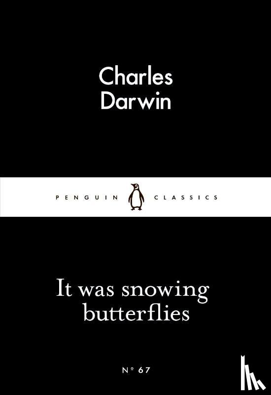 Darwin, Charles - It Was Snowing Butterflies