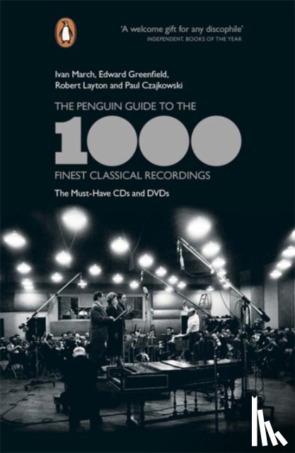 Greenfield, Edward, March, Ivan, Czajkowski, Paul, Layton, Robert - The Penguin Guide to the 1000 Finest Classical Recordings
