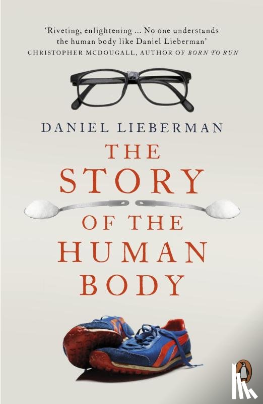 Lieberman, Daniel - The Story of the Human Body