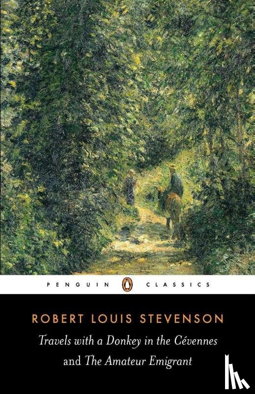 Stevenson, Robert Louis - Travels with a Donkey in the Cevennes and the Amateur Emigrant