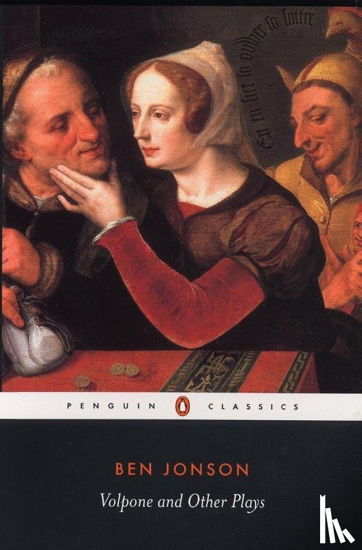 Jonson, Ben - Volpone and Other Plays