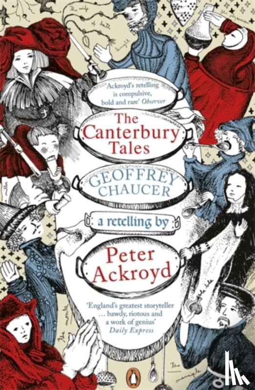 Chaucer, Geoffrey, Ackroyd, Peter - The Canterbury Tales: A retelling by Peter Ackroyd