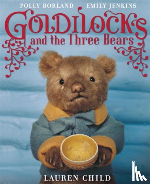 Child, Lauren - Goldilocks and the Three Bears