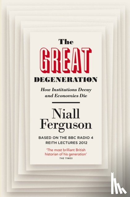 Ferguson, Niall - The Great Degeneration