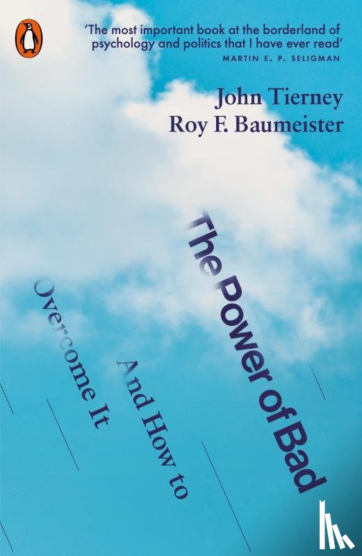 Tierney, John, Baumeister, Roy F. - The Power of Bad
