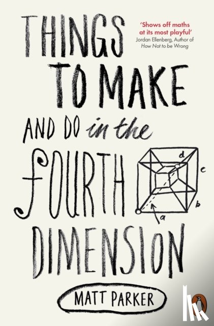 Parker, Matt - Things to Make and Do in the Fourth Dimension