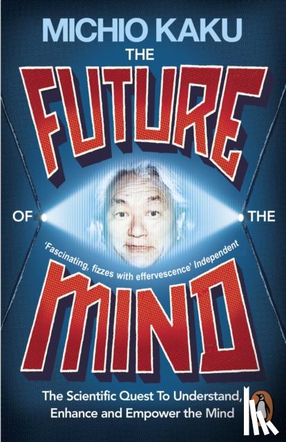 Kaku, Michio - The Future of the Mind