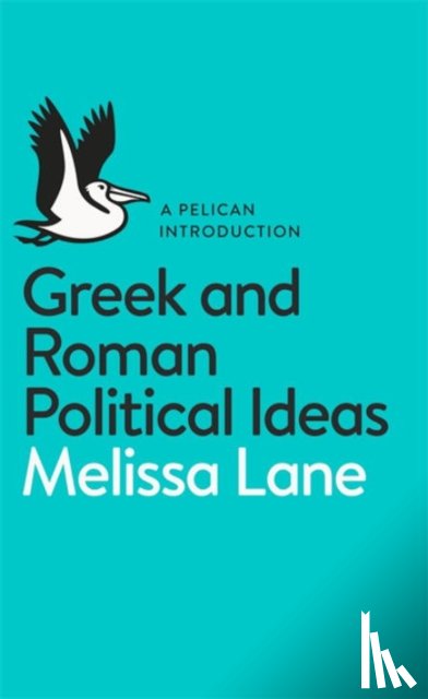 Lane, Melissa - Greek and Roman Political Ideas