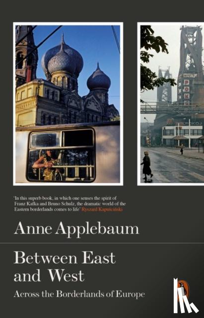 Applebaum, Anne - Between East and West