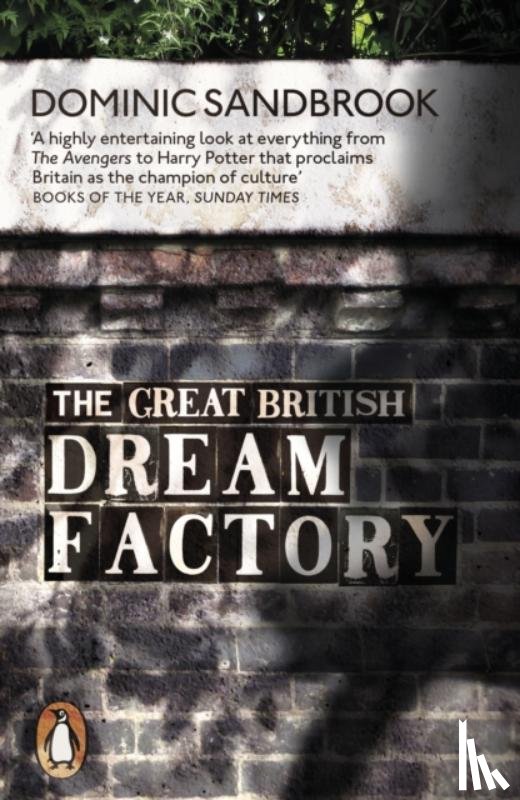 Sandbrook, Dominic - The Great British Dream Factory