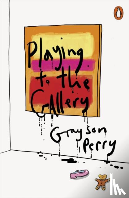 Perry, Grayson - Playing to the Gallery
