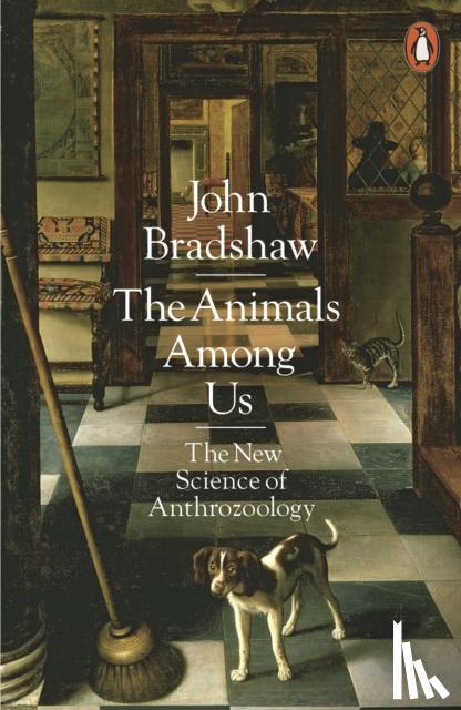 Bradshaw, John - The Animals Among Us