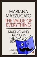 Mazzucato, Mariana - The Value of Everything