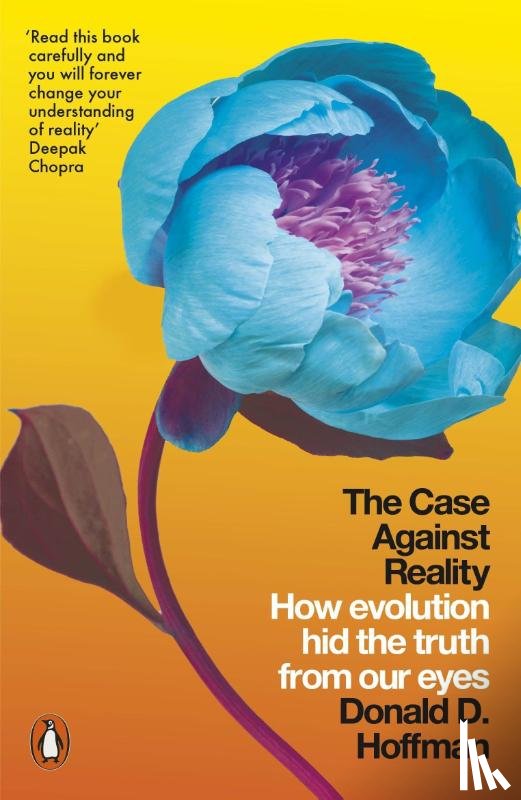 Hoffman, Donald D. - The Case Against Reality