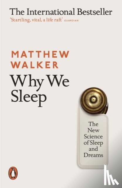 Walker, Matthew - Why We Sleep