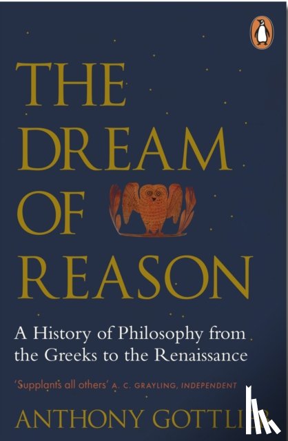 Gottlieb, Anthony - The Dream of Reason