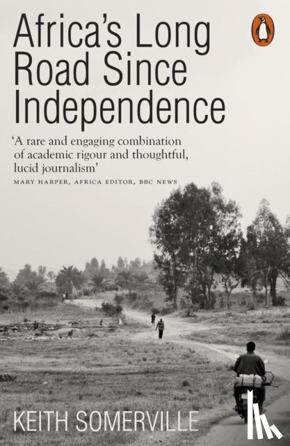 Somerville, Keith - Africa's Long Road Since Independence