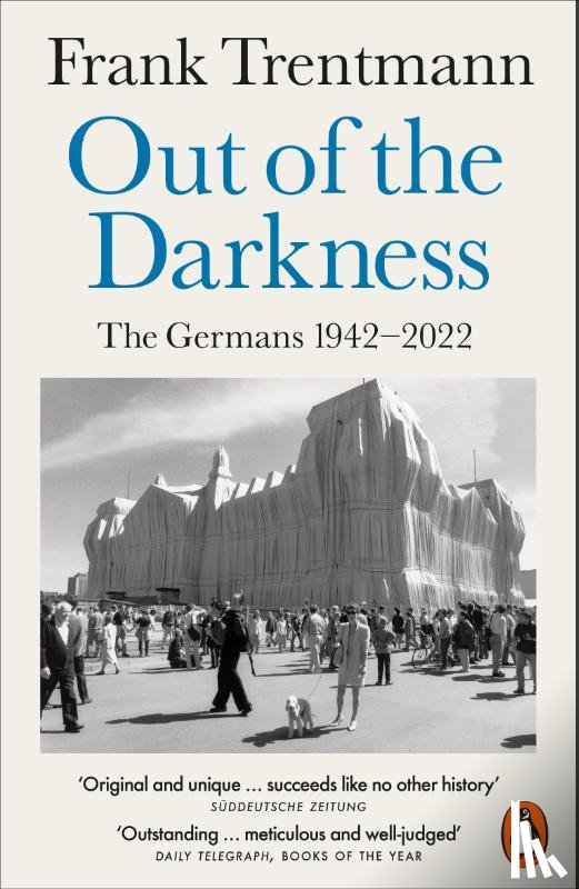 Trentmann, Frank - Out of the Darkness: The Germans, 1942-2022
