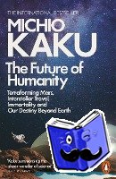 Kaku, Michio - The Future of Humanity