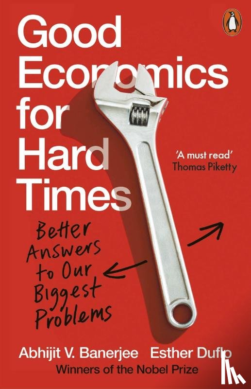Banerjee, Abhijit V., Duflo, Esther - Good Economics for Hard Times