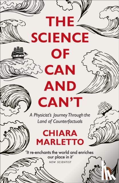 Marletto, Chiara - The Science of Can and Can't