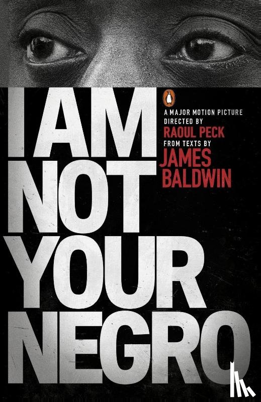 Baldwin, James, Peck, Raoul - I Am Not Your Negro