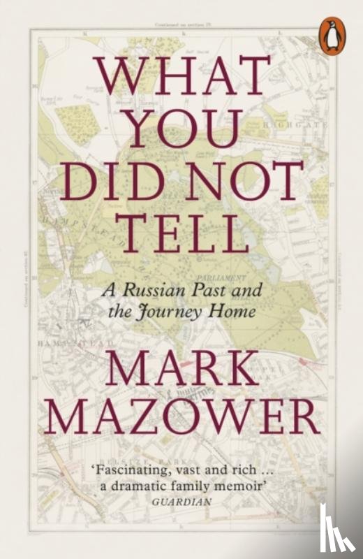 Mazower, Mark - What You Did Not Tell
