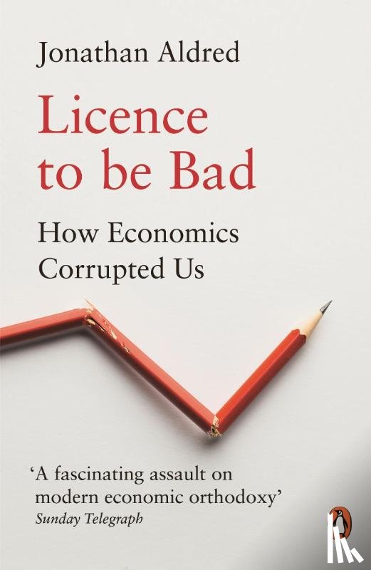 Aldred, Jonathan - Licence to be Bad