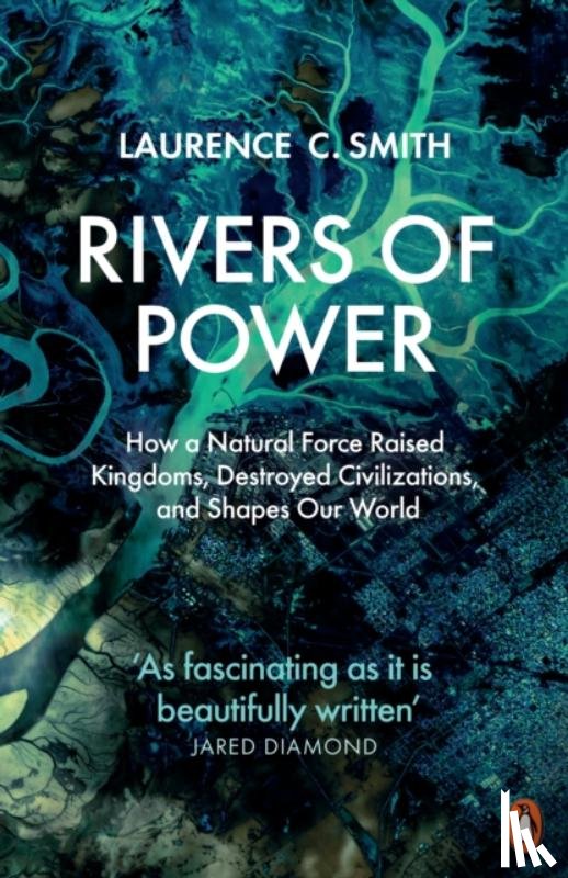 Smith, Laurence C. - Rivers of Power