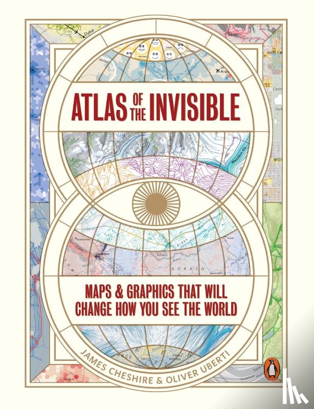 Cheshire, James, Uberti, Oliver - Atlas of the Invisible