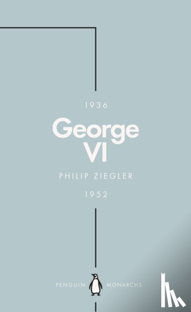 Ziegler, Philip - George VI (Penguin Monarchs)