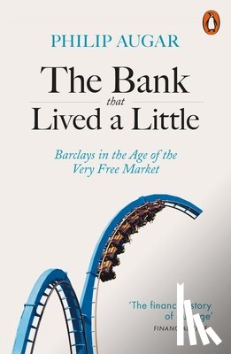 Augar, Philip - The Bank That Lived a Little