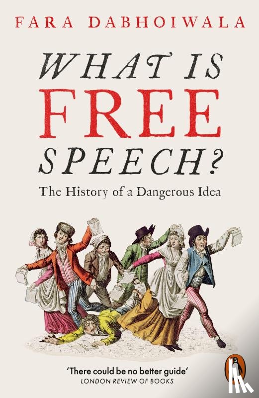 Dabhoiwala, Fara - What Is Free Speech?