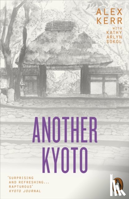 Kerr, Alex, Sokol, Kathy Arlyn - Another Kyoto